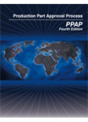 Production Part Approval Process (PPAP) 4th Edition: 2006 2nd Printing  November 2009 